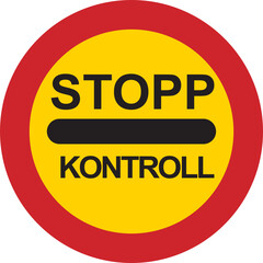 Stop for police control., Prohibitory signs are round with yellow backgrounds and red borders except the international standard stop sign that is an octagon with red background, Road signs in Sweden