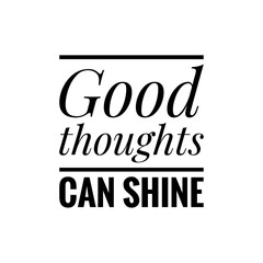 ''Good thoughts shine'' Inspirational Quote Illustration