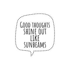 ''Good thoughts shine'' Inspirational Quote Illustration