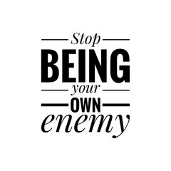 ''Stop being your own enemy'' Motivational Quote Illustration