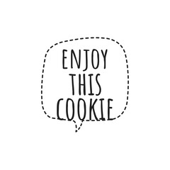 ''Enjoy this cookie'' Quote Illustration