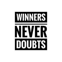 ''Winners never doubts'' Motivational Lettering Quote Illustration, Self-confidence Concept