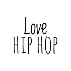 ''Love Hip Hop'' Quote Illustration about Music