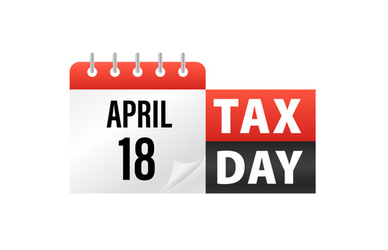 Tax Day Reminder Concept - Calendar Design Template - USA Tax Deadline, Date for IRS Federal Income Tax Returns: 18 April. Vector illustration