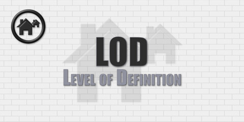 LoD Level of Definition. An Acronym Abbrevation of a term from the construction industry.Illustration isolated on a background consisting of a wall of gray stones. - obrazy, fototapety, plakaty