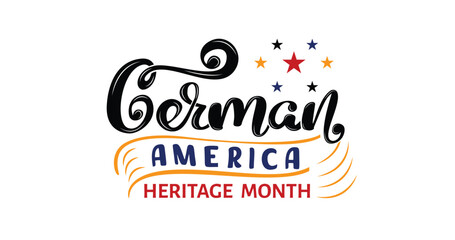 German American Heritage Month is celebrated in October to recognize and honor the contributions of German Americans to the United States. Handwritten calligraphy suitable for promotional material