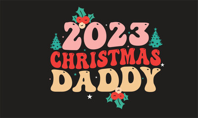 2023 Christmas Daddy Retro T-Shirt Design