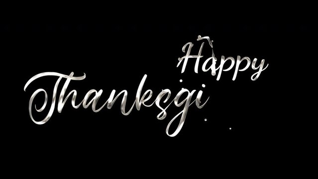 Animated Happy Thanksgiving Lettering Text in White Color on Transparent Background. Happy Thanksgiving Ink Drop Word Text animation.