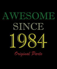 Obraz premium Vintage 1984 birthday Limited Edition, Awesome since 1984 Original Part, Legends were born in 1984.