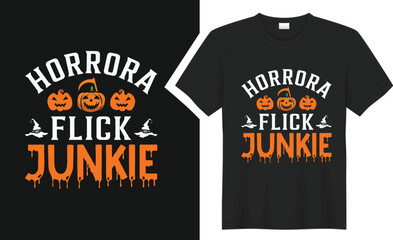 Horror flick junkie T-shirt design.