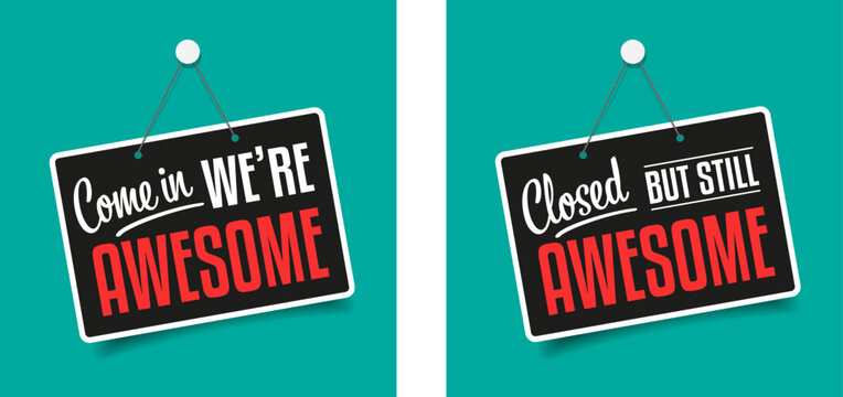 Come in we&rsquo;re awesome, Closed but still awesome door sign