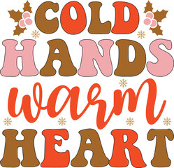 COLD HANDS WARM HEART 