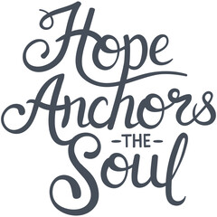 Digital png illustration of hope anchors the soul text on transparent background