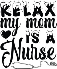 relax my mom is a nurse