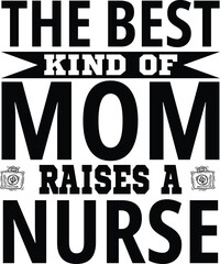 Obraz premium the best kind of mom raises a nurse