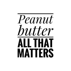 ''Peanut butter'' Quote Illustration