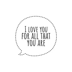 ''Love you for what you are'' Quote Illustration