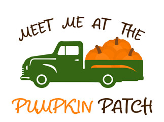 Meet me at the Pumpkin Patch. Truck with autumn harvest pumpkins