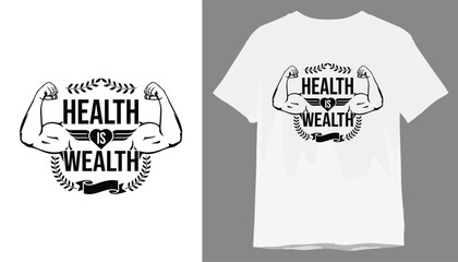 Health is Wealth [Typography T-shirt Design]