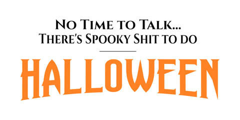 No time to talk, Happy Halloween