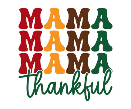 Mama thankful Retro,Thanksgiving Hoodie,Pumpkin Shirt,Thanksgiving Gift,Turkey Hoodie,Coffee mug svg,Trendy svg,Fall vibes Retro,Groovy Autumn Svg, Fall Shirt Retro 
