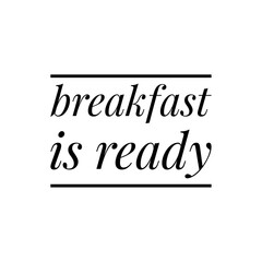 ''Breakfast is ready'' Quote Illustration
