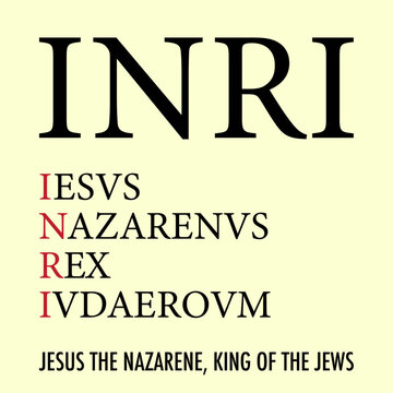 Explanation of the initialism INRI - Jesus the Nazarene, King of the Jews