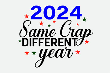 Obraz premium 2024 Same Graph Different Year Funny Happy New Year 2024 T-Shirt Design