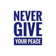 ''Never give your peace'' Quote Illustration