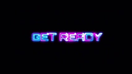 Loop Get Ready blue pink neon text flashing effect on Black Background. Element for Isolated transparent video animation text with alpha channel using Quick time prores 444