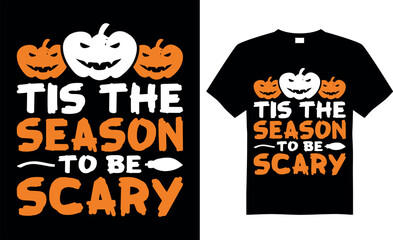 Spooky Halloween SVG t-shirt design vector template. Tis the season to be scary. Scary saying horror quotes. ready for print Cricut, labels, shirts, decoration, greeting cards, Poster, Background.