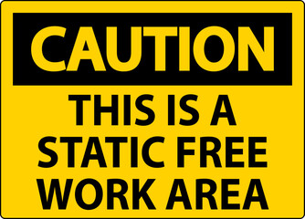 Caution Sign This Is A Static Free Work Area