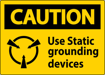 Caution Sign Use Static Grounding Devices