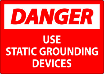 Danger Sign Use Static Grounding Devices