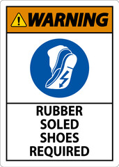 Warning Sign Rubber Soled Shoes Required