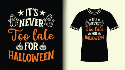 It's never too late for halloween Vintage Retro halloween party tee Halloween spooky tshirt design