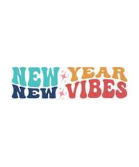 New year new vibes retro t shirt, happy new year t shirt design, new years eve t shirt.