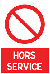 Panneau : Hors service / maintenance / hord d'usage / Ne pas utiliser