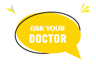 Ask your doctor speech bubble text. Hi There on bright color for Sticker, Banner and Poster. vector illustration.