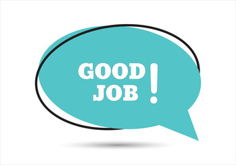 Good job speech bubble text. Hi There on bright color for Sticker, Banner and Poster. vector illustration.