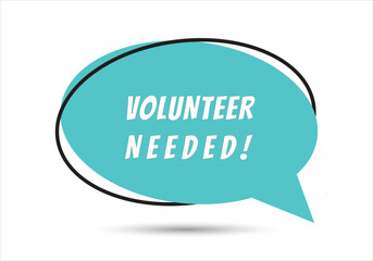 Volunteer needed speech bubble text. Hi There on bright color for Sticker, Banner and Poster. vector illustration.