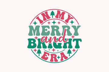 In My Merry & Bright Era Christmas EPS t-shirt Design