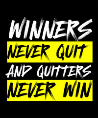 Naklejka na ściany i meble Winners never quit and quitters never win Typography Tshirt design 