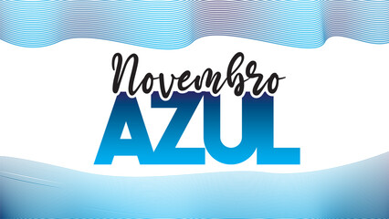 NOVEMBRO AZUL, CAMPANHA NOVEMBRO AZUL, MÊS DE PREVENÇÃO AO CÂNCER DE PRÓSTATA, CANCÊR DE PRÓSTATA