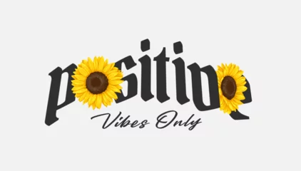 Cercles muraux Typographie positive positive slogan with sunflowers ,vector illustration for t-shirt.