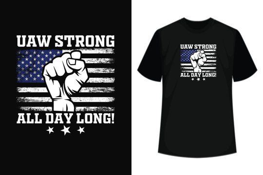 Flag USA UAW Strong All Long Day UAW Strike T-Shirt
