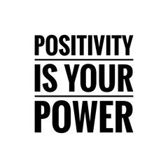 ''Positivity is your power'' Quote Illustration