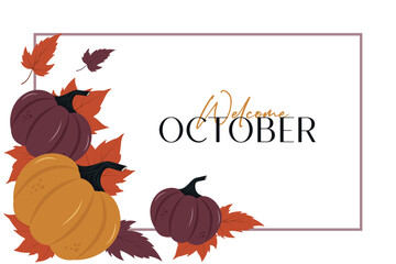 Welcome October's background with pumpkins and leaves. The background is great for cards, brochures, flyers, and advertising poster templates. It is a vector illustration.