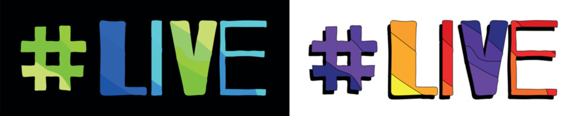 Obraz premium Hashtag # LIVE. Set 2 in 1. Bright funny cartoon color doodle isolated text. Trendy popular Hashtag #LIVE for print typography, social network, advertising banner, t-shirt design. Stock vector