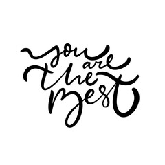 Hand drawn you are the best motivation phrase.